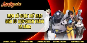 Mẹo Cá Cược Thể Thao Điện Tử Giúp Chiến Thắng Dễ Dàng