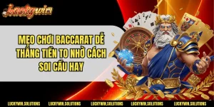 Mẹo Chơi Baccarat Dễ Thắng Tiền To Nhờ Cách Soi Cầu Hay